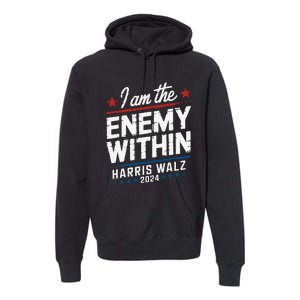 I Am The Enemy Within Harris Walz 2024 American Premium Hoodie