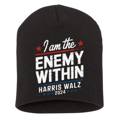 I Am The Enemy Within Harris Walz 2024 American Short Acrylic Beanie