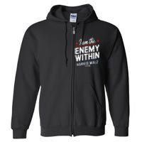 I Am The Enemy Within Harris Walz 2024 American Full Zip Hoodie