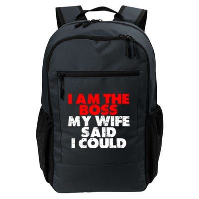 I Am The Boss Gift My Wife Said I Could Gift Daily Commute Backpack