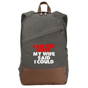 I Am The Boss Gift My Wife Said I Could Gift Cotton Canvas Backpack