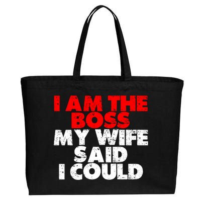 I Am The Boss Gift My Wife Said I Could Gift Cotton Canvas Jumbo Tote