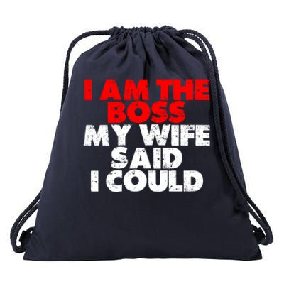 I Am The Boss Gift My Wife Said I Could Gift Drawstring Bag