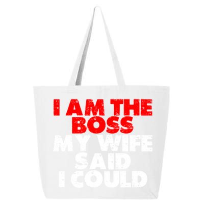 I Am The Boss Gift My Wife Said I Could Gift 25L Jumbo Tote