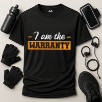 I Am The Warranty Cooling Performance Crew T-Shirt