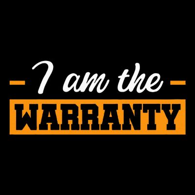 I Am The Warranty T-Shirt