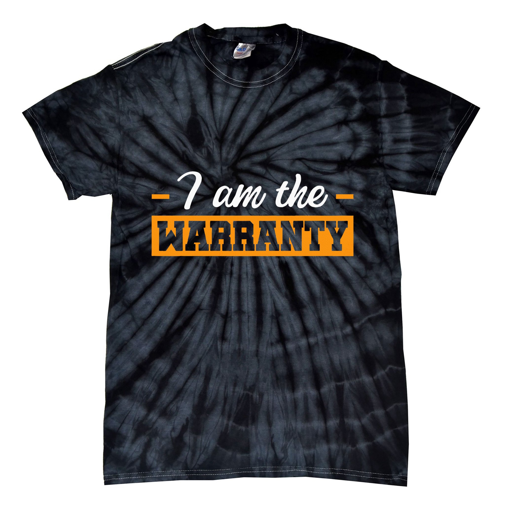 I Am The Warranty Tie-Dye T-Shirt