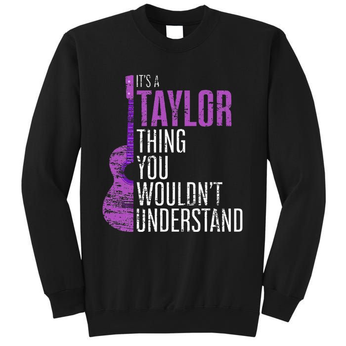 Its A Taylor Thing You Wouldnt Understand Sweatshirt