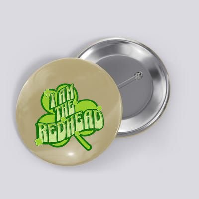 I Am The Redhead Dibs On The Redhead Funny St PatrickS Day Button