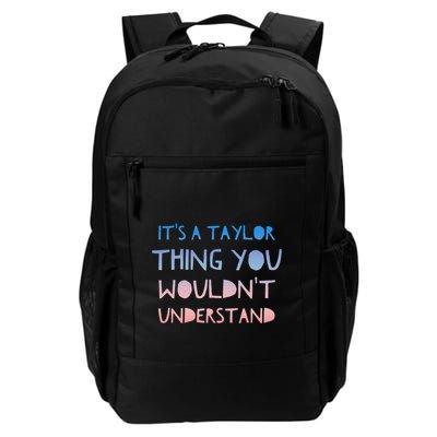ItS A Taylor Thing You WouldnT Understand Daily Commute Backpack