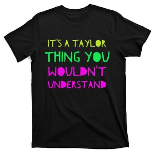 ItS A Taylor Thing You WouldnT Understand T-Shirt