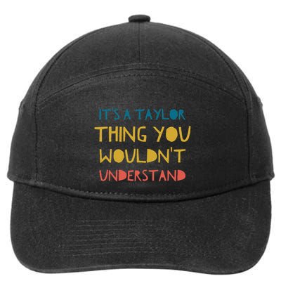ItS A Taylor Thing You WouldnT Understand 7-Panel Snapback Hat