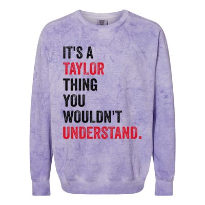 ItS A Taylor Thing You WouldnT Understand Colorblast Crewneck Sweatshirt