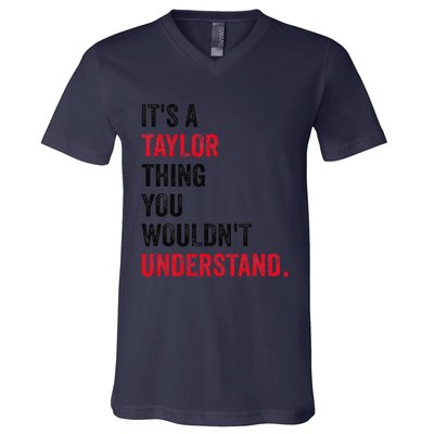 ItS A Taylor Thing You WouldnT Understand V-Neck T-Shirt