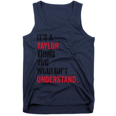 ItS A Taylor Thing You WouldnT Understand Tank Top