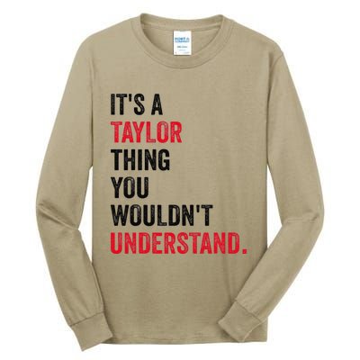 ItS A Taylor Thing You WouldnT Understand Tall Long Sleeve T-Shirt