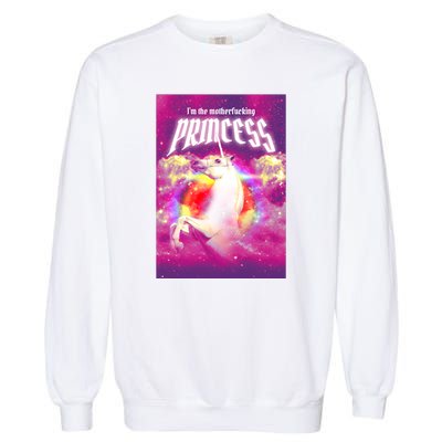 I Am The MotherFucking Princess Unicorn Garment-Dyed Sweatshirt