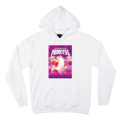 I Am The MotherFucking Princess Unicorn Hoodie