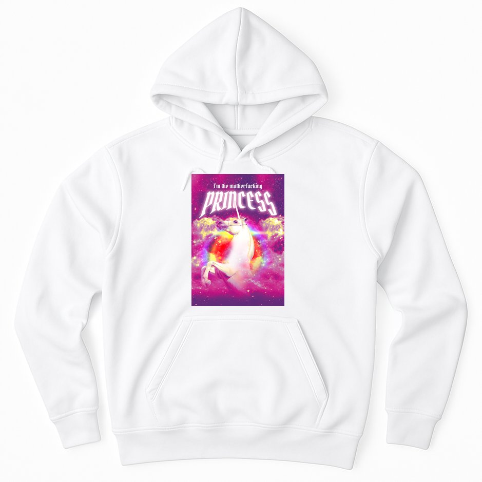I Am The MotherFucking Princess Unicorn Hoodie