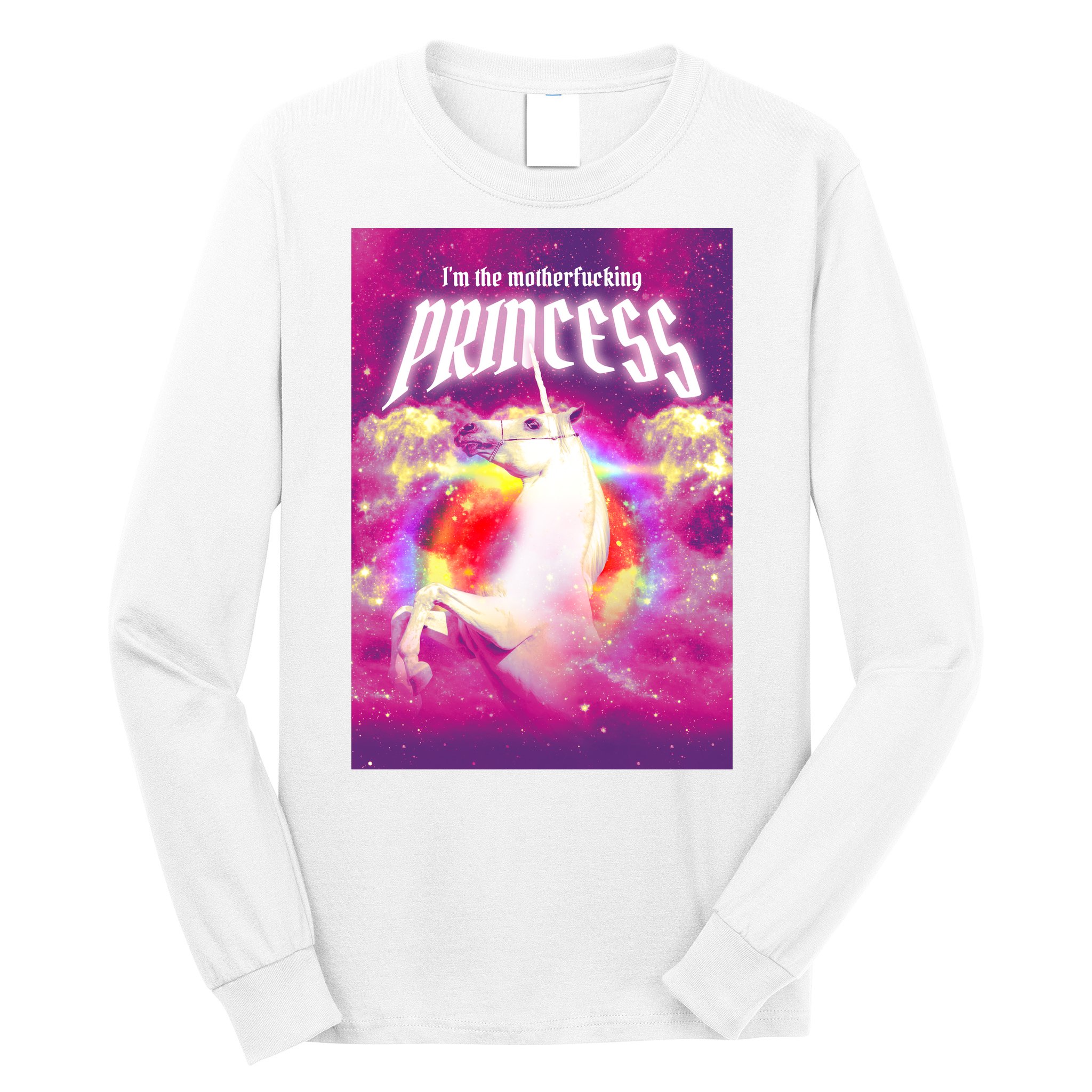 I Am The MotherFucking Princess Unicorn Long Sleeve Shirt