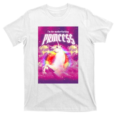 I Am The MotherFucking Princess Unicorn T-Shirt