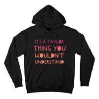 ItS A Taylor Thing You WouldnT Understand Tall Hoodie