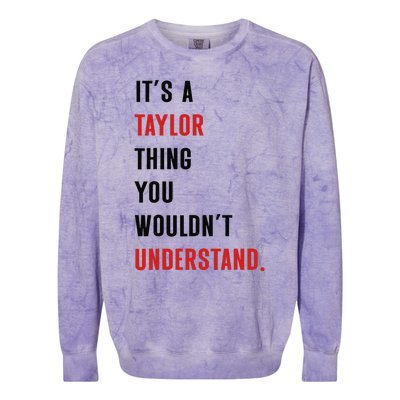 ItS A Taylor Thing You WouldnT Understand Women Colorblast Crewneck Sweatshirt