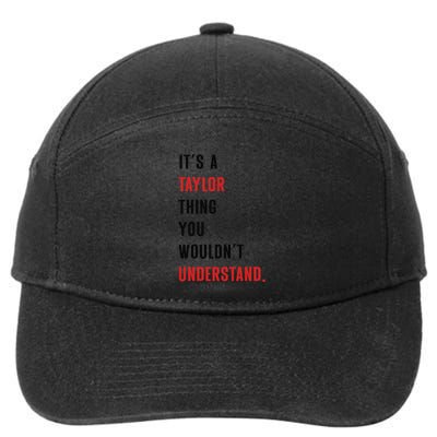 ItS A Taylor Thing You WouldnT Understand Women 7-Panel Snapback Hat