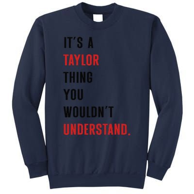 ItS A Taylor Thing You WouldnT Understand Women Sweatshirt