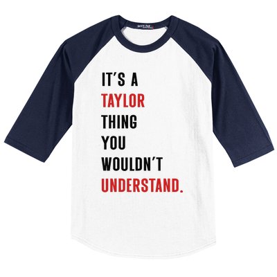 ItS A Taylor Thing You WouldnT Understand Women Baseball Sleeve Shirt