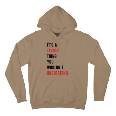 ItS A Taylor Thing You WouldnT Understand Women Hoodie