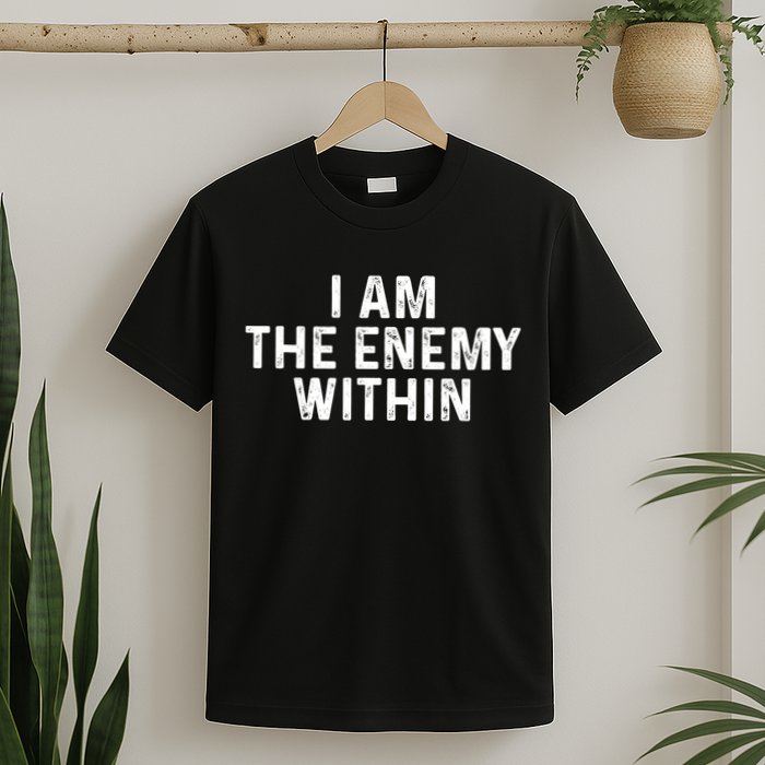 I Am The Enemy Within Simple Cute Design T-Shirt