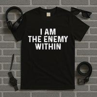 I Am The Enemy Within Simple Cute Design T-Shirt