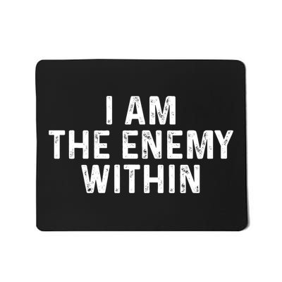 I Am The Enemy Within Simple Cute Design Mousepad