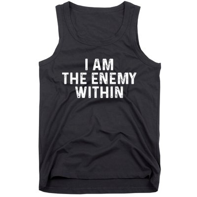 I Am The Enemy Within Simple Cute Design Tank Top