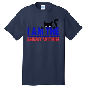 I Am The Enemy Within Cat Kamala Harris 2024 Tall T-Shirt