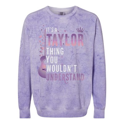 ItS A Taylor Thing You WouldnT Understand Funny Colorblast Crewneck Sweatshirt