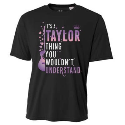 ItS A Taylor Thing You WouldnT Understand Funny Cooling Performance Crew T-Shirt