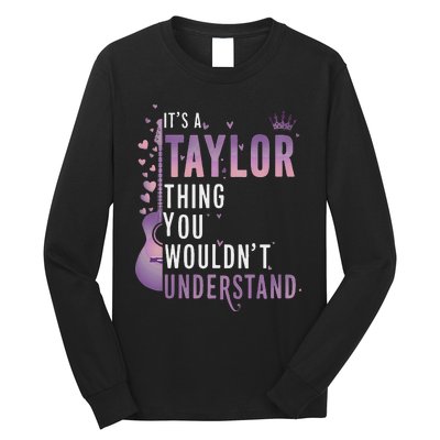 ItS A Taylor Thing You WouldnT Understand Funny Long Sleeve Shirt