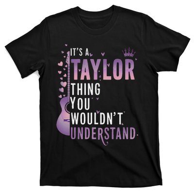 ItS A Taylor Thing You WouldnT Understand Funny T-Shirt