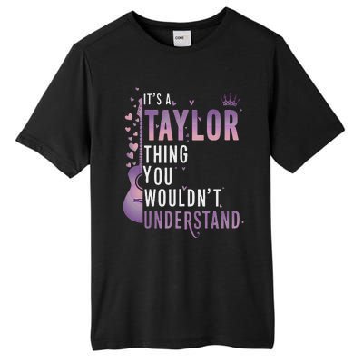 ItS A Taylor Thing You WouldnT Understand Funny Tall Fusion ChromaSoft Performance T-Shirt