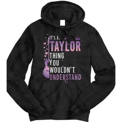 ItS A Taylor Thing You WouldnT Understand Funny Tie Dye Hoodie