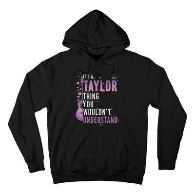 ItS A Taylor Thing You WouldnT Understand Funny Tall Hoodie