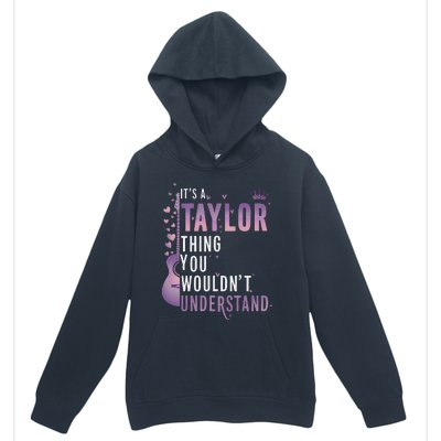 ItS A Taylor Thing You WouldnT Understand Funny Urban Pullover Hoodie