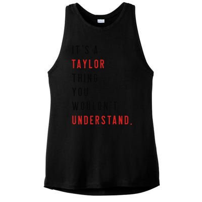 ItS A Taylor Thing You WouldnT Understand Funny Birthday Ladies PosiCharge Tri-Blend Wicking Tank