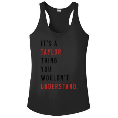 ItS A Taylor Thing You WouldnT Understand Funny Birthday Ladies PosiCharge Competitor Racerback Tank