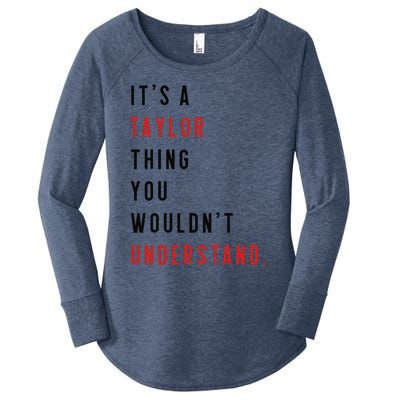 ItS A Taylor Thing You WouldnT Understand Funny Birthday Women's Perfect Tri Tunic Long Sleeve Shirt