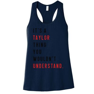 ItS A Taylor Thing You WouldnT Understand Funny Birthday Women's Racerback Tank