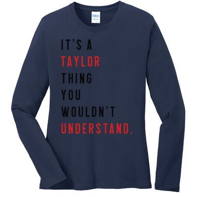 ItS A Taylor Thing You WouldnT Understand Funny Birthday Ladies Long Sleeve Shirt