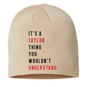 ItS A Taylor Thing You WouldnT Understand Funny Birthday Sustainable Beanie